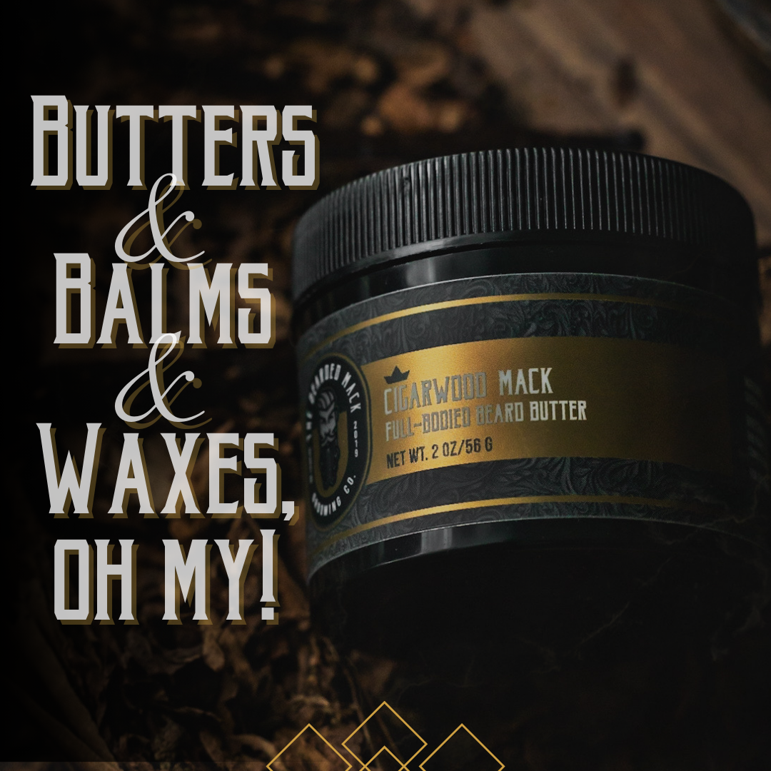 Mastering Your Beard Game: A Guide to The Bearded Mack’s Beard Butters, Balms, and Waxes